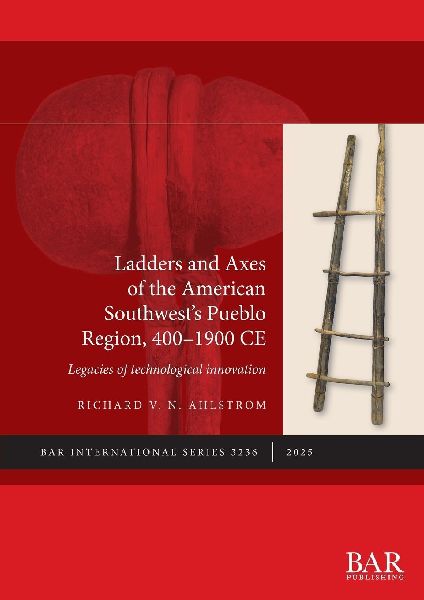 Ladders and Axes of the American Southwests Pueblo Region, 400-1900 CE: Legacies of technological innovation