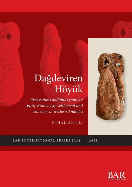 Dagdeviren Höyük: Excavations and finds from an Early Bronze Age settlement and cemetery in western Anatolia