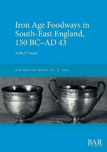 Iron Age Foodways in South-East England, 150 BC-AD 43