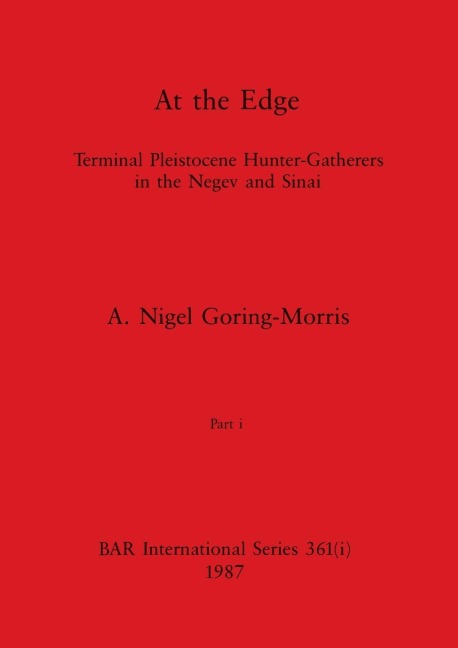 At the Edge, Part i: Terminal Pleistocene Hunter-Gatherers in the Negev and Sinai