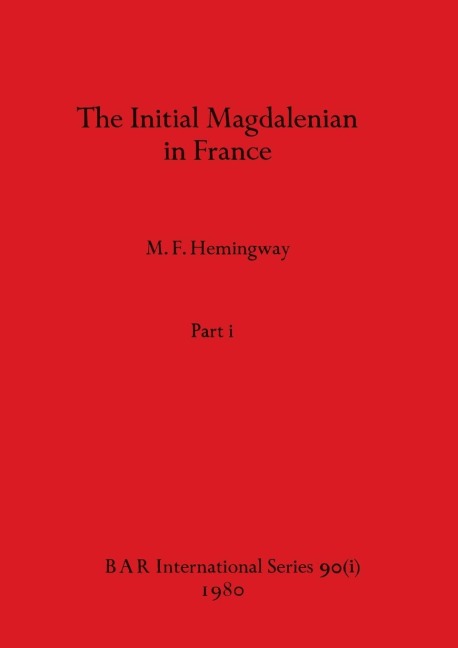 The Initial Magdalenian in France, Part i