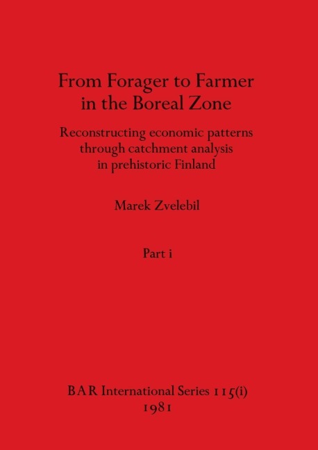 From Forager to Farmer in the Boreal Zone, Part i: Reconstructing economic patterns through catchment analysis in prehistoric Finland