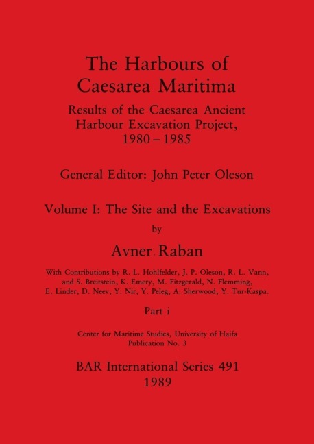 The Harbours of Caesarea Maritima, Part i: Results of the Caesarea Ancient Harbour Excavation Project, 1980-1985 - The Site and the Excavations