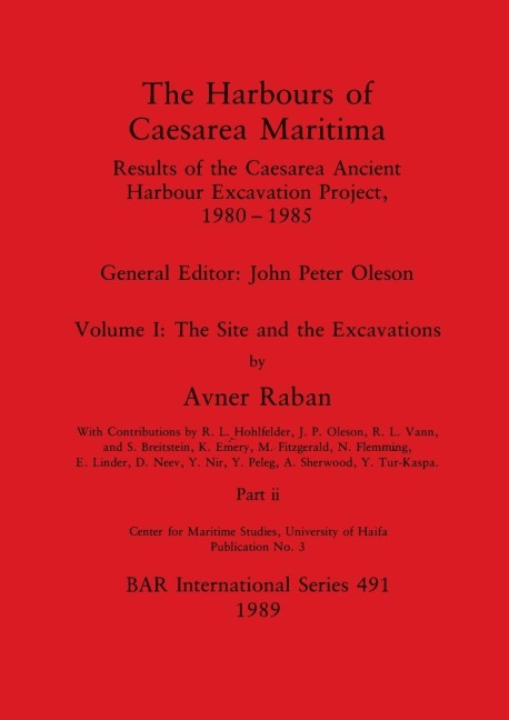 The Harbours of Caesarea Maritima, Part ii: Results of the Caesarea Ancient Harbour Excavation Project, 1980-1985 - The Site and the Excavations