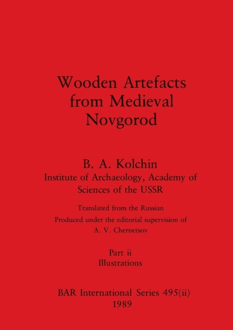 Wooden Artefacts from Medieval Novgorod, Part ii: Illustrations