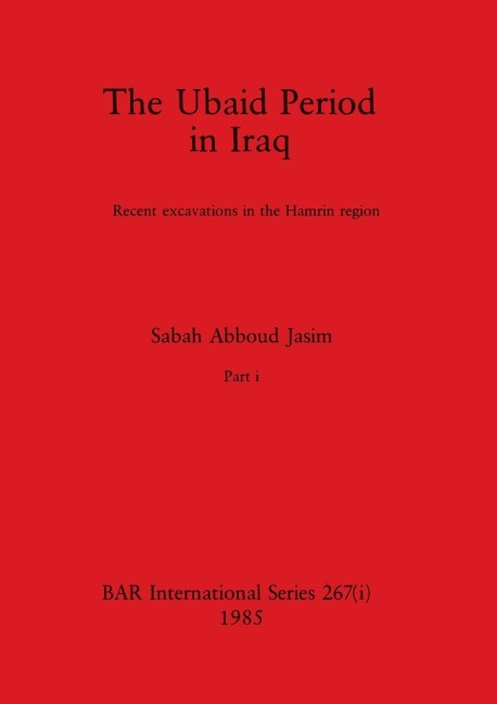 The Ubaid Period in Iraq, Part i: Recent excavations in the Hamrin region