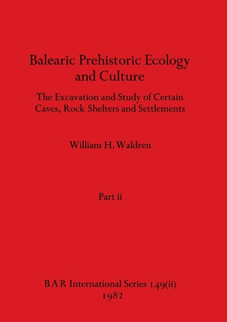 Balearic Prehistoric Ecology and Culture, Part ii