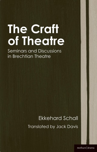 The Craft of Theatre: Seminars and Discussions in Brechtian Theatre (Biography and Autobiography)