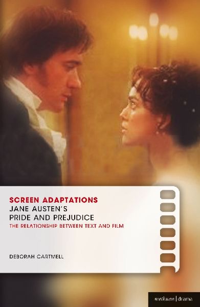 Jane Austens Pride and Prejudice: The Relationship Between Text and Film