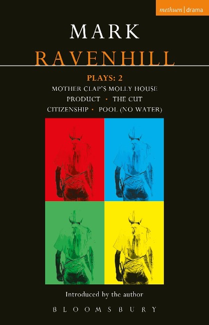 Ravenhill Plays: 2: Mother Clap's Molly House; The Cut; Citizenship; Pool (No Water); Product