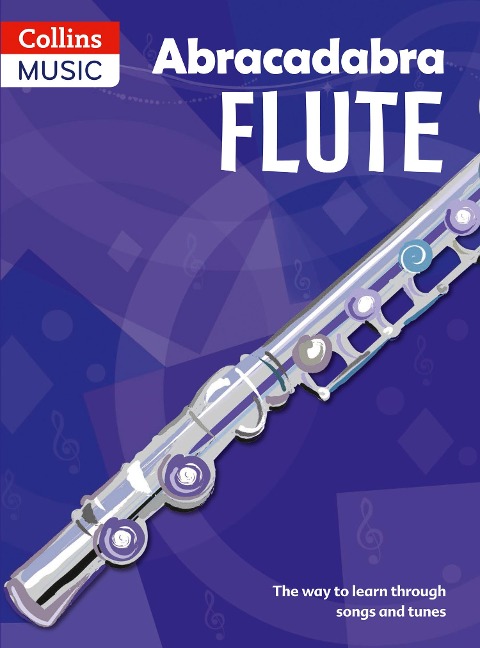 Abracadabra Flute (Pupils book): The Way to Learn Through Songs and Tunes