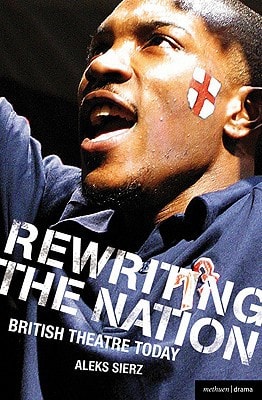 Rewriting the Nation British Theatre Today