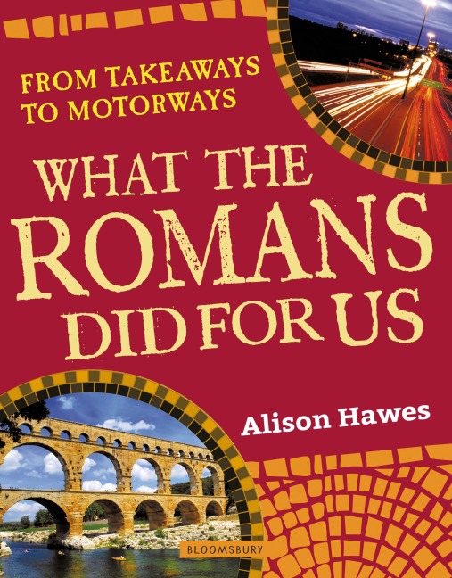 What the Romans did for us: From takeaways to motorways