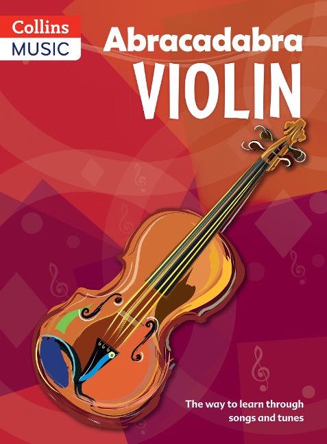 Abracadabra Violin (Pupils book): The Way to Learn Through Songs and Tunes