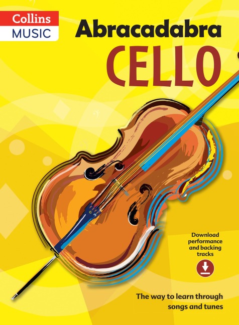 Abracadabra Cello (Pupils book + Download): The Way to Learn Through Songs and Tunes