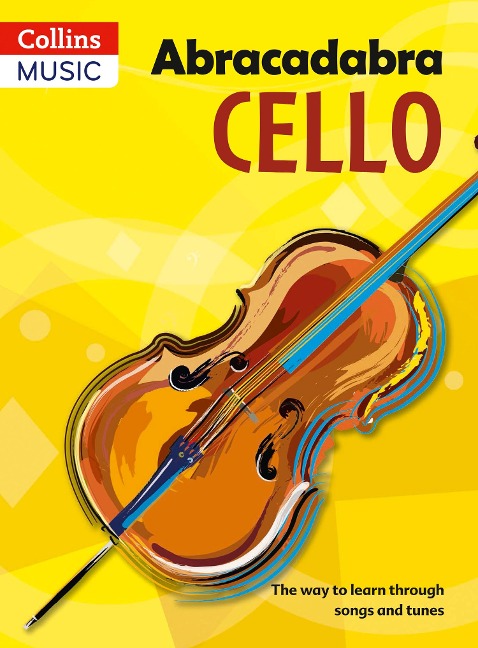 Abracadabra Cello, Pupils book: The Way to Learn Through Songs and Tunes