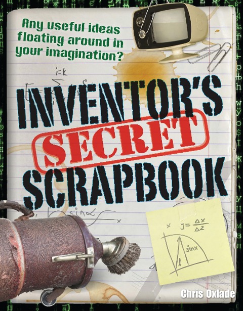 Inventors Secret Scrapbook: Age 10-11, above average readers