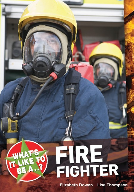 Whats it Like to be a ? Firefighter