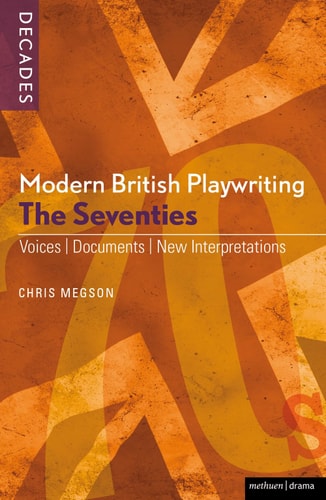 Modern British Playwriting: The 1970's Voices, Documents, New Interpretations