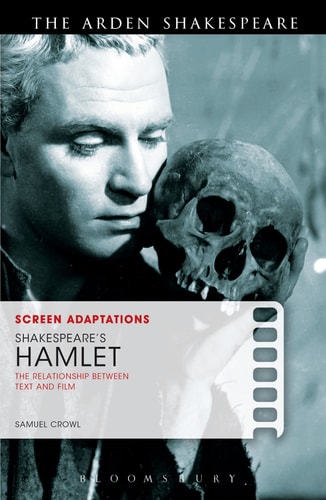 Screen Adaptations: Shakespeare's Hamlet The Relationship Between Text and Film