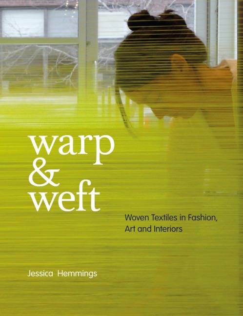 Warp & Weft: Woven Textiles in Fashion, Art and Interiors