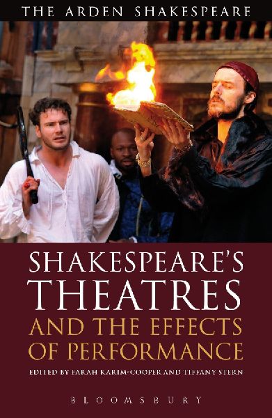 Shakespeares Theatres and the Effects of Performance