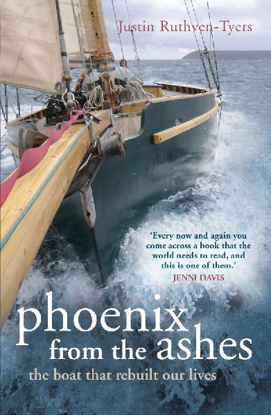 Phoenix from the Ashes: The Boat that Rebuilt Our Lives