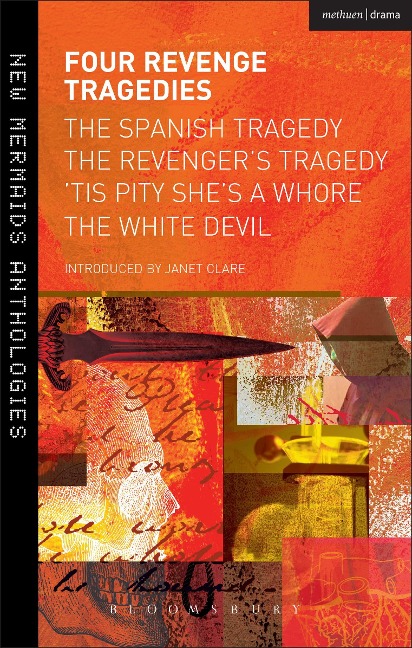Four Revenge Tragedies: The Spanish Tragedy, The Revengers Tragedy, Tis Pity Shes A Whore and The White Devil