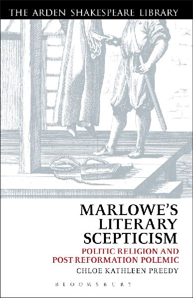 Marlowes Literary Scepticism: Politic Religion and Post-Reformation Polemic