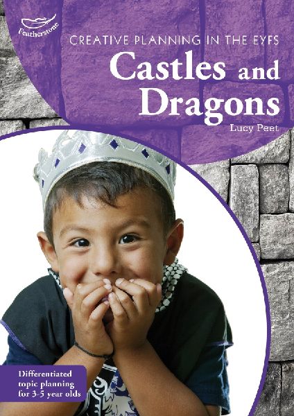 Creative Planning in the Early Years: Castles and Dragons