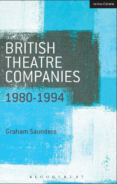 British Theatre Companies: 1980-1994