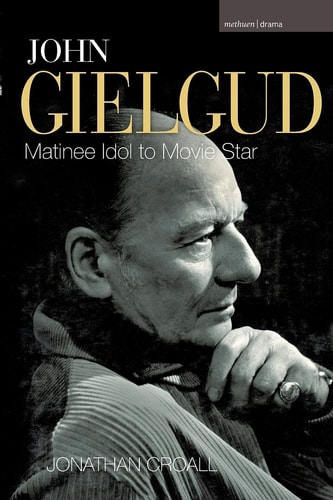 John Gielgud Matinee Idol to Movie Star