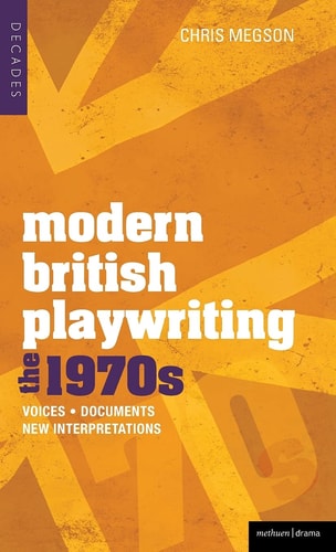 Modern British Playwriting: The 1970's Voices, Documents, New Interpretations