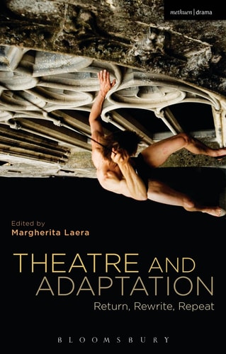 Theatre and Adaptation Return, Rewrite, Repeat