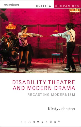 Disability Theatre and Modern Drama Recasting Modernism
