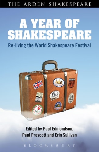 A Year of Shakespeare Re-living the World Shakespeare Festival