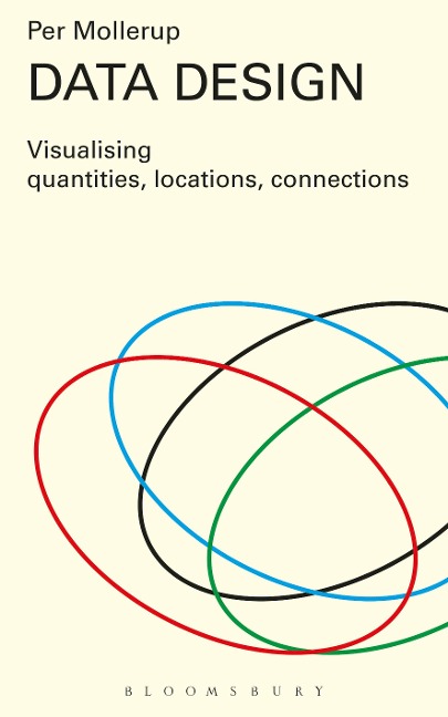 Data Design: Visualising Quantities, Locations, Connections