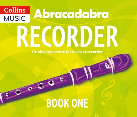 Abracadabra Recorder Book 1 (Pupils Book): 23 Graded Songs and Tunes
