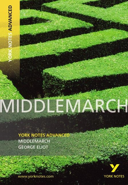 Middlemarch (York Notes Advanced) English Literature Study Guide - for 2026, 2027 exams: York Notes Series