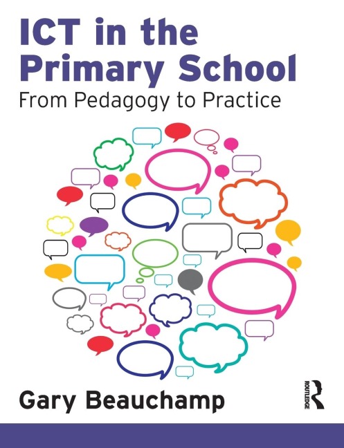 ICT in the Primary School: From Pedagogy to Practice