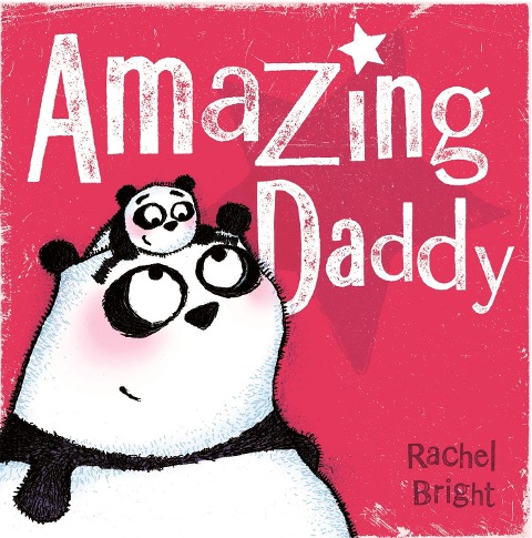 Amazing Daddy: The perfect gift for Father's Day and beyond, from the bestselling author of The Lion Inside