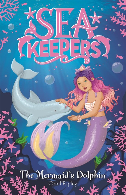 Sea Keepers: The Mermaids Dolphin: Book 1