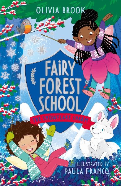 Fairy Forest School: The Snowflake Charm : Book 3