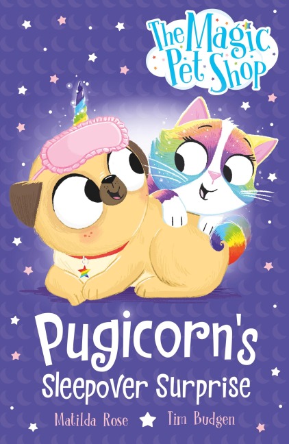 The Magic Pet Shop Stories: Pugicorns Sleepover Surprise: Book two in a new chapter book series
