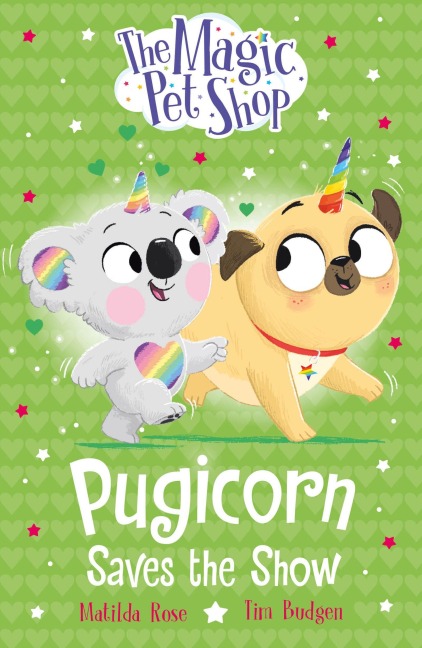 The Magic Pet Shop Stories: Pugicorn Saves the Show: Book four in a new chapter book series