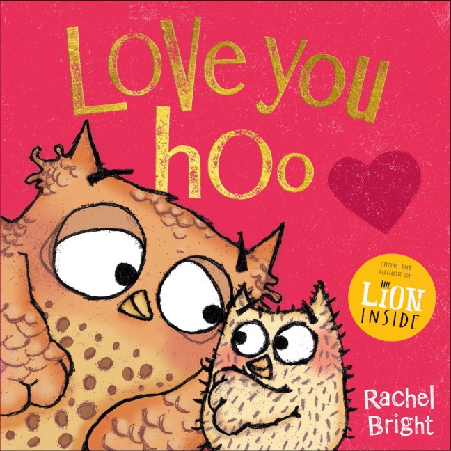 Love You Hoo: The perfect gift for Fathers Day and beyond, from the bestselling author of The Lion Inside