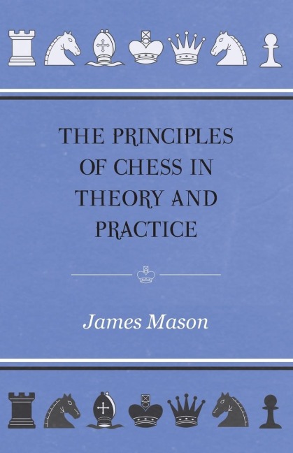 The Principles of Chess in Theory and Practice