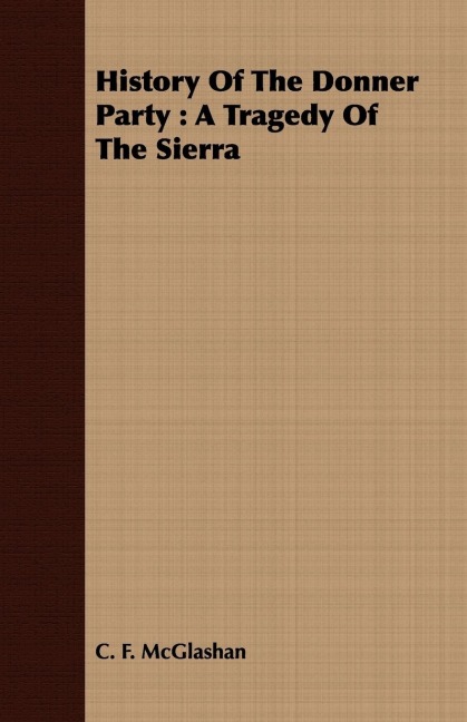 History of the Donner Party: A Tragedy of the Sierra
