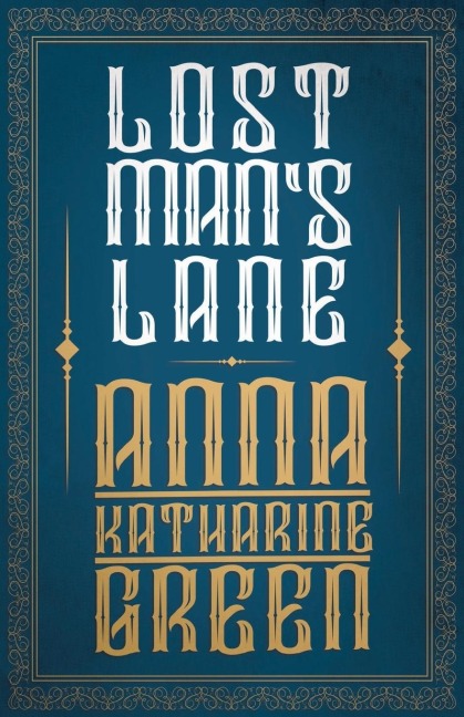 Lost Mans Lane: Amelia Butterworth - Volume 2