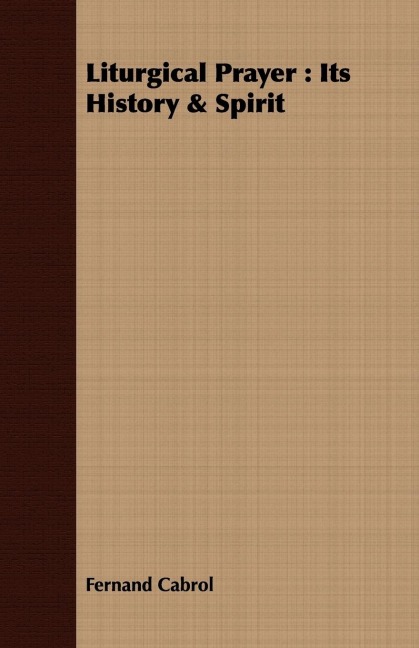Liturgical Prayer: Its History & Spirit